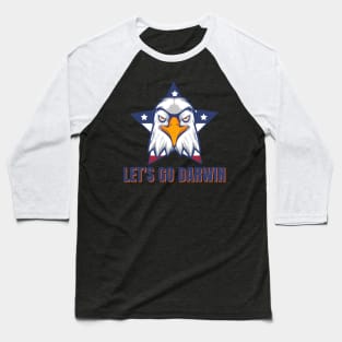 Let's Go Darwin Eagle Patriotic Freedom Funny Political Design Baseball T-Shirt